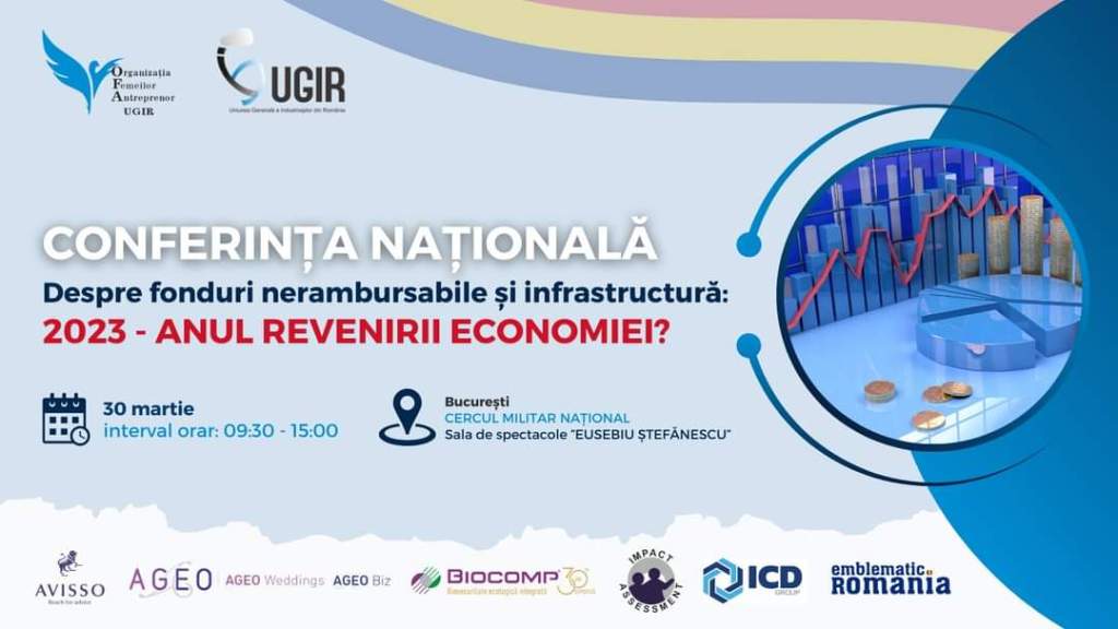 OFA UGIR. Conferință națională despre fondurile nerambursabile și fiscalitate: „2023 – anul revenirii economiei?”