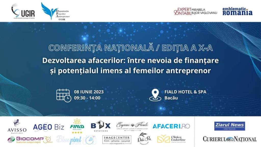 OFA UGIR | Conferință Națională la Bacău. Dezvoltarea afacerilor: între nevoia de finanțare și potențialul imens al femeilor antreprenor